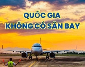 Những Quốc Gia Không Có Sân Bay Riêng